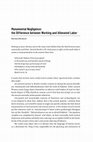 Research paper thumbnail of Monumental Negligence: the Difference between Working and Alienated Labor