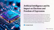 Research paper thumbnail of Artificial Intelligence and Its Impact on Elections and Freedom of Expression