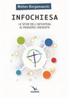 Research paper thumbnail of Infochiesa. Le sfide dell’infosfera al pensiero credente