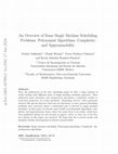 Research paper thumbnail of An Overview of Some Single Machine Scheduling Problems: Polynomial Algorithms, Complexity and Approximability