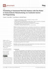 Research paper thumbnail of Scheduling of Automated Wet-Etch Stations with One Robot in Semiconductor Manufacturing via Constraint Answer Set Programming