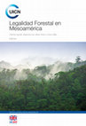 Research paper thumbnail of Legalidad Forestal en Mesoamérica