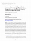 Research paper thumbnail of Proceso de cálculo de la unidad agrícola familiar (UAF) mediante la metodología por unidades físicas homogéneas (UFH) a escala municipal: estudio de caso Aracataca, Magdalena, Colombia