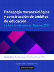 Research paper thumbnail of Pedagogía mesoaxiológica y construcción de ámbitos de educación. La función de educar. Touriñán, J. M. y Olveira, M.ª E. (Coords.) (2021). Colección internacional de pedagogía mesoaxiológica. (Libro 15-CIPM-Presentación)