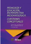 Research paper thumbnail of Pedagogía y educación, en perspectiva mesoaxiológica. Cuestiones conceptuales. Touriñán, J. M. y Rodríguez, A. (Coords.) (2024).Colección internacional de pedagogía mesoaxiológica. (Libro 16-CIPMPresentación)