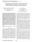 Research paper thumbnail of Integrating proprioceptive assessment with proprioceptive training of stroke patients