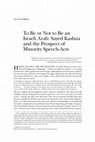 Research paper thumbnail of To Be or Not to Be an Israeli Arab: Sayed Kashua and the Prospect of Minority Speech-Acts