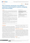 Research paper thumbnail of Role of absolute reticulocyte count (ARC) in assessment of pancytopenia in atients undergoing bone marrow biopsy