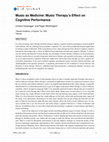 Research paper thumbnail of Music as Medicine: Music Therapy’s Effect on Cognitive Performance