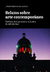 Research paper thumbnail of Relatos sobre arte contemporáneo. Estéticas de la presencia en la obra de Alfredo Jaar