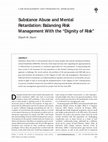 Research paper thumbnail of Substance Abuse and Mental Retardation: Balancing Risk Management with the “Dignity of Risk”