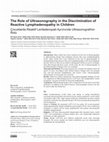 Research paper thumbnail of The Role of Ultrasonography in the Discrimination of Reactive Lymphadenopathy in Children