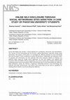 Research paper thumbnail of Online Self-Disclosure Through Social Networking Sites Addiction: A Case Study of Pakistani University Students