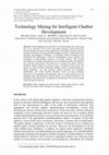 Research paper thumbnail of Technology Mining for Intelligent Chatbot Development