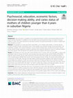 Research paper thumbnail of Psychosocial, education, economic factors, decision-making ability, and caries status of mothers of children younger than 6 years in suburban Nigeria