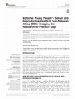 Research paper thumbnail of Editorial: Young People's Sexual and Reproductive Health in Sub-Saharan Africa (SSA): Bridging the Research-to-Practice Gap