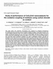 Research paper thumbnail of Study of performance of CeO2/ZnO nanocatalysts for the oxidative coupling of methane using carbon dioxide as oxidant