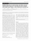 Research paper thumbnail of Multiple daily doses of acetyl‐salicylic acid (ASA) overcome reduced platelet response to once‐daily ASA after coronary artery bypass graft surgery: a pilot randomized controlled trial