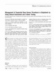 Research paper thumbnail of Management of Suspected Deep Venous Thrombosis in Outpatients by Using Clinical Assessment and <scp>d</scp>-dimer Testing