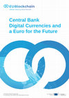 Research paper thumbnail of Central Bank Digital Currencies and a Euro for the Future