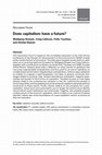 Research paper thumbnail of Does capitalism have a future?On the dismal future of capitalismThe future of capitalismUnfettered capitalism eats itselfThe next industrial revolution calls for a different economic system