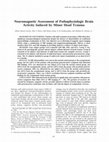 Research paper thumbnail of Neuromagnetic assessment of pathophysiologic brain activity induced by minor head trauma