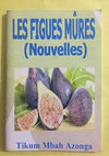 Research paper thumbnail of LES FIGUES MÛRES (NOUVELLES)