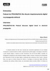 Research paper thumbnail of ENTREVISTA: o PPGCOM/PUC-Rio discute impulsionamento digital na propaganda eleitoral