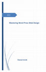 Research paper thumbnail of Mastering Word Press Web Design