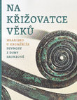 Research paper thumbnail of Bronzové poklady. In: D. Parma – L. Pěluchová – J. Peška – R. Šumberová (eds.), Na křižovatce věků. Hradisko u Kroměříže. Pevnost z doby bronzové. Muzeum Kroměřížska, Kroměříž 2023, 107–123 (ISBN 978-80-85945-86-7).