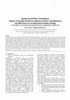 Research paper thumbnail of Spatial-Social Place attachment: Impact of Spatial-Social Co-existence on Place Attachment in Sociable Places of Architectural Schools Setting; Case Studies: TABRIZ, Iran