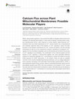 Research paper thumbnail of Calcium Flux across Plant Mitochondrial Membranes: Possible Molecular Players