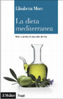 Research paper thumbnail of La dieta mediterranea. Mito e storia di uno stile di vita