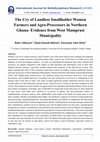 Research paper thumbnail of The Cry of Landless Smallholder Women Farmers and Agro-Processors in Northern Ghana-Evidence from West Mamprusi Municipality