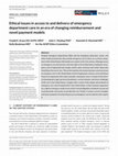 Research paper thumbnail of Ethical issues in access to and delivery of emergency department care in an era of changing reimbursement and novel payment models