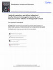 Research paper thumbnail of ‘Against imposition, we defend education’: teachers’ movements against austerity and neoconservative reforms in the Spanish context