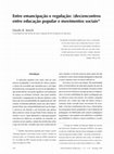 Research paper thumbnail of Between emancipation and regulation: (mis)matches between popular education and social movements