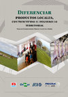 Research paper thumbnail of Diferenciar productos locales, contribuyendo al desarrollo territorial