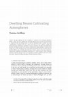 Research paper thumbnail of Dwelling Means Cultivating Atmospheres