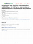 Research paper thumbnail of Development of an analytical method based on QuEChERS and GC-ECD for the determination of deltamethrin residue in pine needles and pine nuts