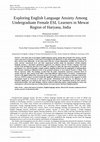 Research paper thumbnail of Exploring English Language Anxiety Among Undergraduate Female ESL Learners in Mewat Region of Haryana, India