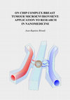 Research paper thumbnail of On chip complex breast tumour microenvironment: application to research in nanomedicine