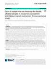 Research paper thumbnail of Does it matter how we measure the health of older people in places for associations with labour market outcomes? A cross-sectional study