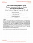 Research paper thumbnail of Environmental Health and Social Impact Assessment Study on Granite Quarries in Sierra Leone (Case Study of Kaporta Quarries SL Ltd