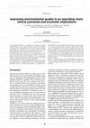 Research paper thumbnail of Improving environmental quality in an operating room: clinical outcomes and economic implications