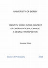 Research paper thumbnail of Identity Work’in the context of organisational change: a Gestalt perspective