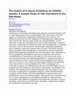 Research paper thumbnail of The Impact of In-house Guidelines on Subtitle Quality: A Sample Study of TED Translators in the FAR Model