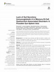 Research paper thumbnail of Lack of Gut Secretory Immunoglobulin A in Memory B-Cell Dysfunction-Associated Disorders: A Possible Gut-Spleen Axis