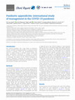 Research paper thumbnail of Paediatric appendicitis: international study of management in the COVID-19 pandemic