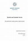 Research paper thumbnail of Dyslexia and Academic Success. What enables dyslexic students to advance to higher education